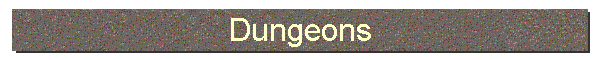 Dungeons